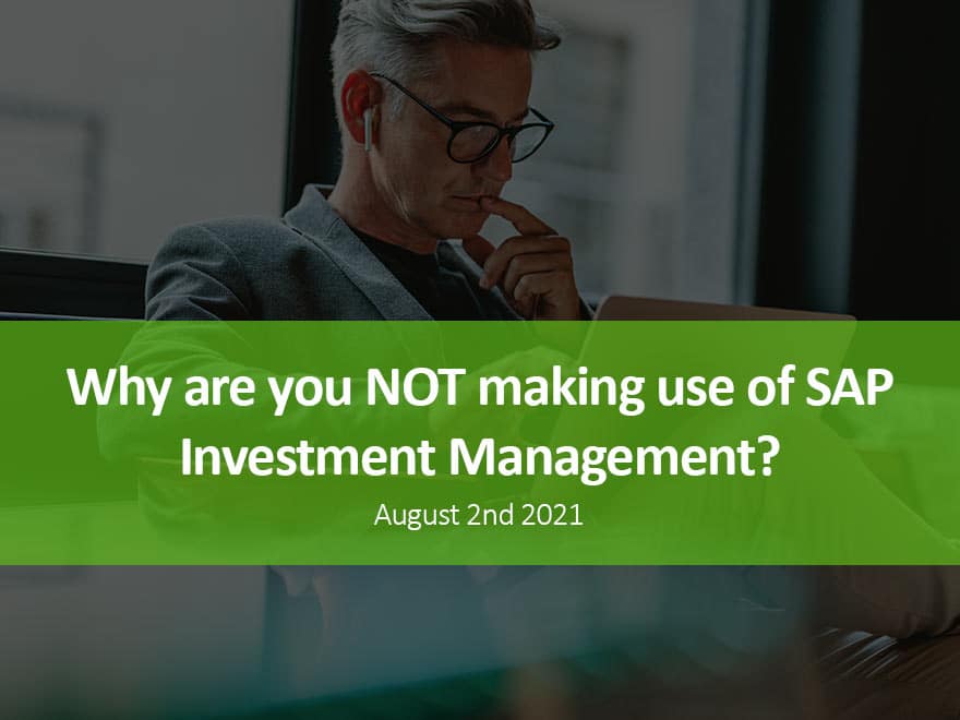 Why are you not making use of SAP Investment Management